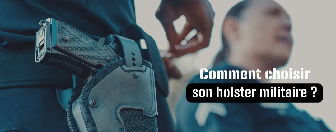 Comment choisir son holster ?