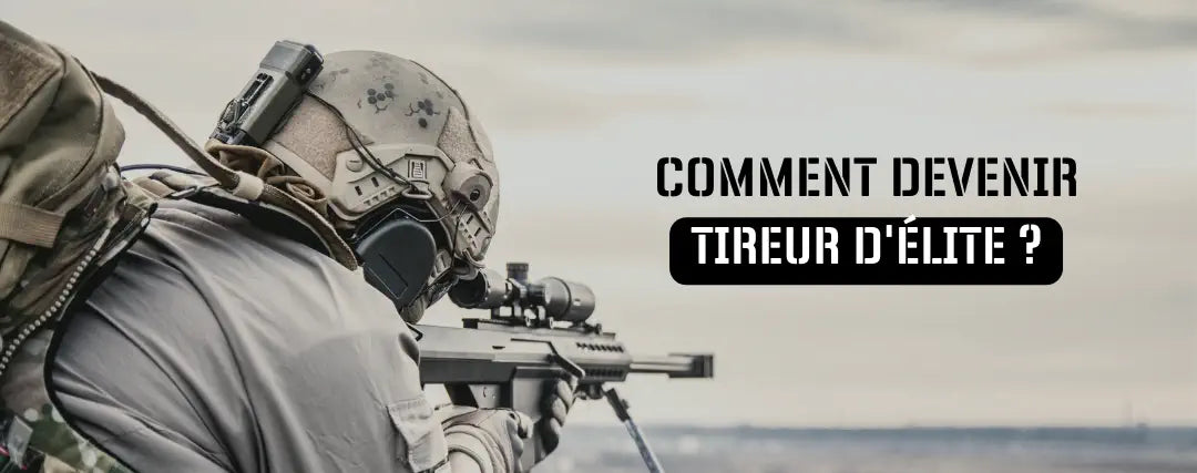 Comment devenir tireur d'élite ?