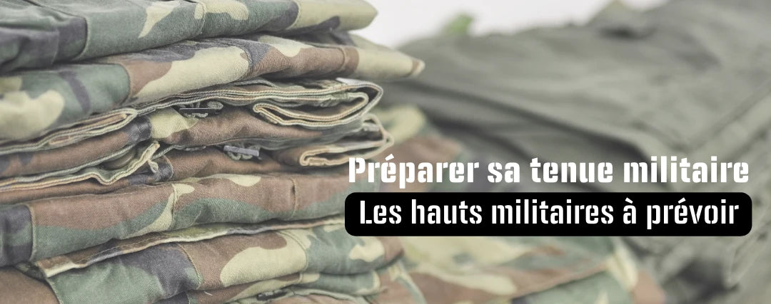 Comment choisir son haut militaire ?