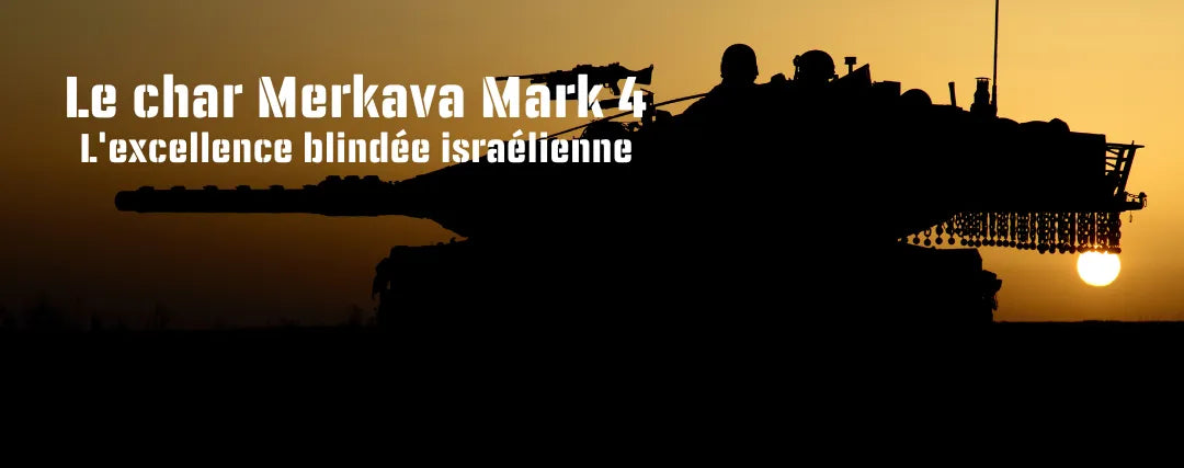 Le char Merkava Mark 4 : L'excellence blindée israélienne