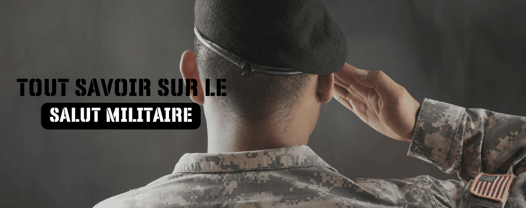 Tout savoir sur le salut militaire